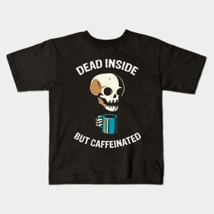 Dead Inside But Caffeinated Kids T-Shirt